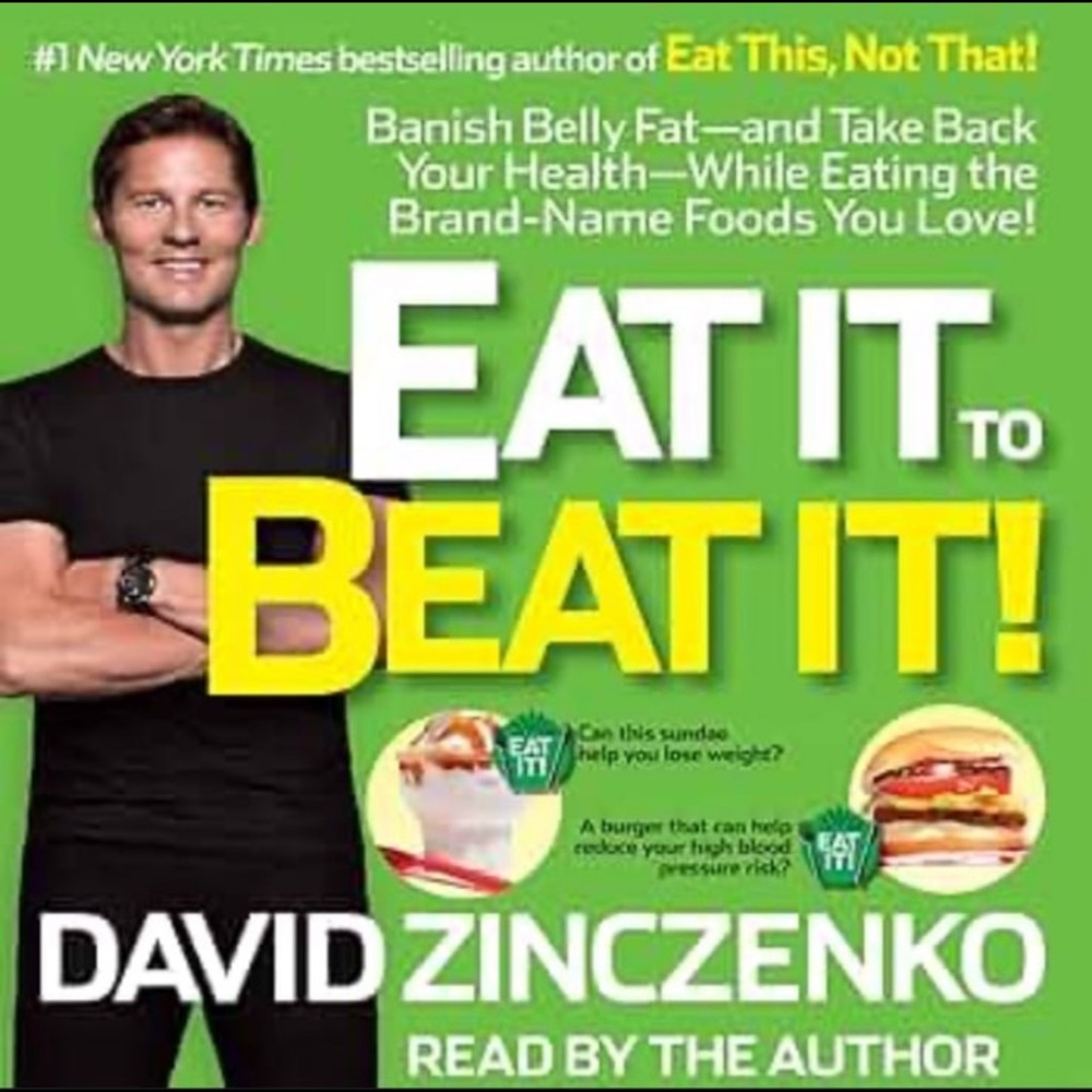 “Eat It to Beat It!: Banish Belly Fat—and Take Back Your Health, David Zinczenko